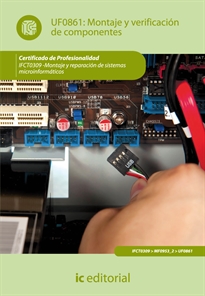 Books Frontpage Montaje y verificación de componentes. IFCT0309 - Montaje y reparación de sistemas microinformáticos