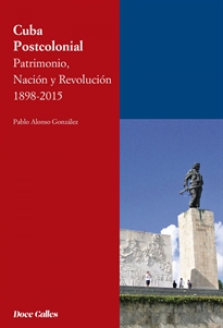 Books Frontpage Cuba Postcolonial. Patrimonio, Nación y Revolución 1898-2015