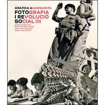 Books Frontpage Gràfica anarquista. Fotografia i revolució social (1936-1939)