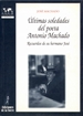 Front pageÚltimas soledades del poeta Antonio Machado. Recuerdos de su hermano José
