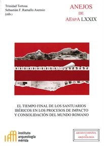 Books Frontpage El tiempo final de los santuarios ibéricos en los procesos de impacto y consolidación del mundo romano