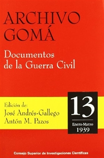 Books Frontpage Archivo Gomá: documentos de la Guerra Civil. Vol 13 (enero-marzo 1939)