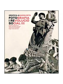 Books Frontpage Gráfica anarquista. Fotografía y revolución social (1936-1939)