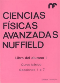 Books Frontpage Libro del alumno I. Secciones 1 a 7 (Ciencias físicas avanzadas Nuffield 1)