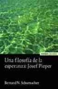Books Frontpage Una filosofía de la esperanza. Josef Pieper