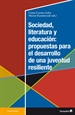 Front pageSociedad, literatura y educación: propuestas para el desarrollo de una juventud resiliente