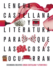 Books Frontpage Proyecto: Para que las cosas ocurran - Lengua Castellana y Literatura 3