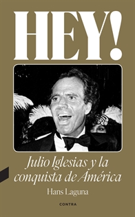 Books Frontpage Hey! Julio Iglesias y la conquista de América