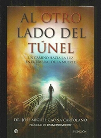 Books Frontpage Al otro lado del túnel: un camino hacia la luz en el umbral de la muerte