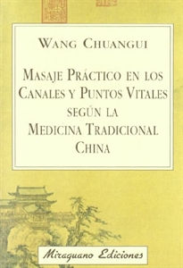 Books Frontpage Masaje práctico en los canales y puntos vitales según la medicina tradicional China