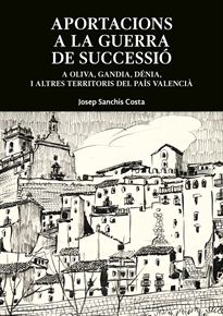 Books Frontpage Aportacions a la Guerra de Successió a Oliva, Dénia i altres territoris del País Valencià