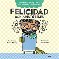 Books Frontpage Felicidad con Aristóteles (Grandes ideas para pequeños filósofos)