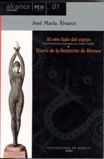 Books Frontpage Al Otro Lado del Espejo  y Diario de la Serpiente de Bronce (Conversaciones con José María Álvarez, Ordenadas por Csaba Csuday)