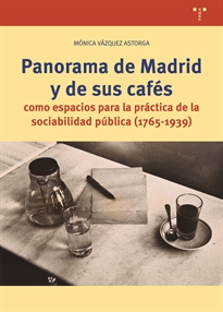 Books Frontpage Panorama de Madrid y de sus cafés como espacios para la práctica de la sociabilidad pública (1765-1939)