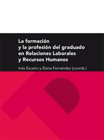 Books Frontpage La formación y la profesión del graduado en Relaciones Laborales y Recursos Humanos