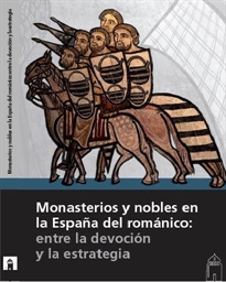 Books Frontpage Monasterios y nobles en la España del románico: entre la devoción y la estrategia