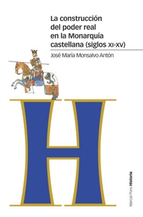 Books Frontpage La construcción del poder real en la Monarquía castellana (siglos XI-XV)