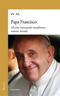 Books Frontpage Papa Francisco. 10 años intentando transformar nuestra mirada