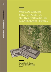 Books Frontpage Modelos edilicios y prototipos en la monumentalización de las ciudades de Hispania