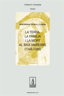 Books Frontpage La terra, la família i la mort al Baix Maresme (1348-1486)