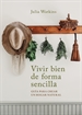 Portada del libro Vivir bien de forma sencilla