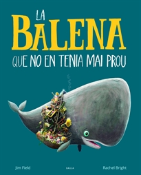 Books Frontpage La balena que no en tenia mai prou