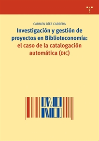 Books Frontpage Investigación y gestión de proyectos en biblioteconomía:el caso de la catalogación automática
