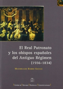 Books Frontpage El Real Patronato y los obispos españoles del antiguo régimen (1556-1834)