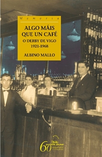 Books Frontpage Algo mais que un cafe. O derby de vigo (1921-1968)