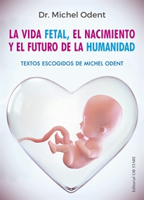 Books Frontpage La vida fetal, el nacimiento y el futuro de la humanidad