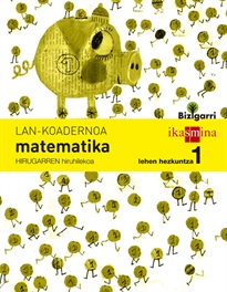 Books Frontpage Koadernoa matematika. Lehen Hezkuntza 1, 3 Hiruhilekoa. Bizigarri