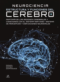 Books Frontpage Neurociencia Estructura y Funciones del Cerebro