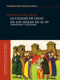 Books Frontpage La ciudad de Lugo en los siglos XII al XV