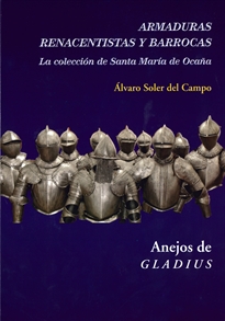 Books Frontpage Armaduras renacentistas y barrocas: la colección de Santa María de Ocaña