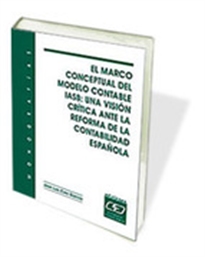 Books Frontpage El marco conceptual del modelo contable IASB: una visión crítica ante la reforma de la contabilidad española