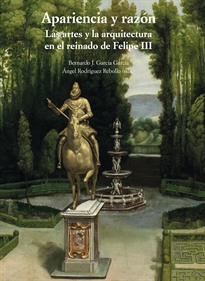 Books Frontpage Apariencia y razón. Las artes y la arquitectura en el reinado de Felipe III