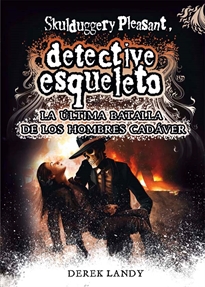 Books Frontpage Detective Esqueleto: La última batalla de los hombres cadáver