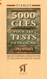 Front page5000 Clés pour les Tests en Français Cinq niveaux