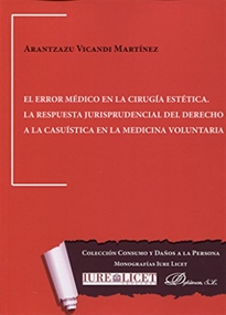 Books Frontpage El error médico en la cirugía estética. La respuesta jurisprudencial del derecho a la casuística en la medicina voluntaria