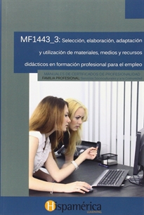 Books Frontpage MF1443_3 Selección, elaboración, adaptación y utilización de materiales, medios y recursos didácticos en formación profesional para el empleo