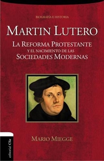 Books Frontpage Martín Lutero. La Reforma protestante y el nacimiento de la sociedad moderna