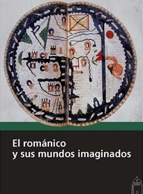 Books Frontpage El románico y sus mundos imaginados.