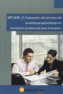 Books Frontpage MF1445_3 Evaluación del proceso de enseñanza-aprendizaje en formación profesional para el empleo