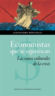 Books Frontpage Economistas que se equivocan. Las raíces culturales de la crisis