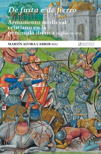 Books Frontpage De fusta e de fierro. Armamento medieval cristiano en la península ibérica (siglos XI-XVI)