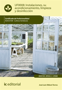 Books Frontpage Instalaciones, su acondicionamiento, limpieza y desinfección. AGAC0108 - Cultivos herbáceos
