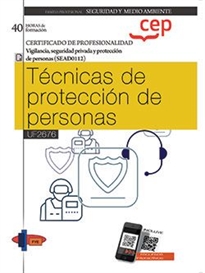 Books Frontpage Manual. Técnicas de protección de personas (UF2676). Certificados de profesionalidad. Vigilancia, seguridad privada y protección de personas (SEAD0112)