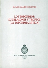 Books Frontpage Los topónimos: sus blasones y trofeos. (La toponimia mítica.)