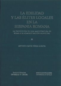 Books Frontpage La edilidad y las élites locales en la Hispania Romana
