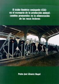 Books Frontpage El ácido linoleico conjugado (CLA) en el escenario de la producción animal: cambios promovidos en la alimentación de las vacas lecheras